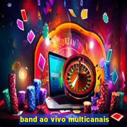 band ao vivo multicanais